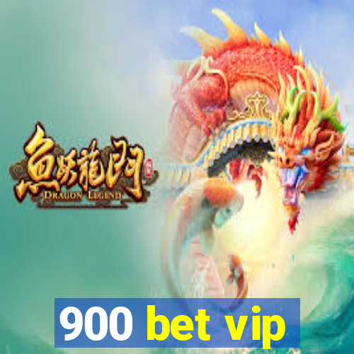 900 bet vip